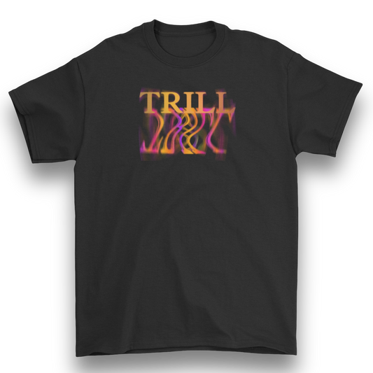 TRILL T-Shirt