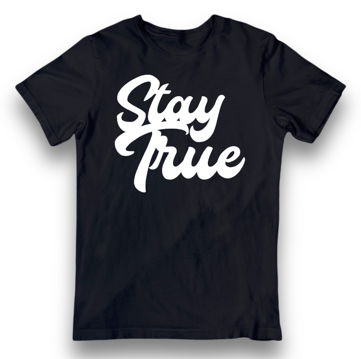 Stay True T-Shirt