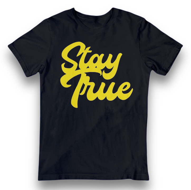 Stay True T-Shirt