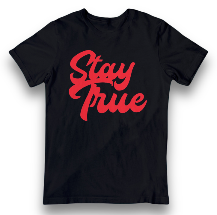 Stay True T-Shirt