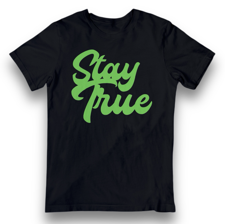 Stay True T-Shirt