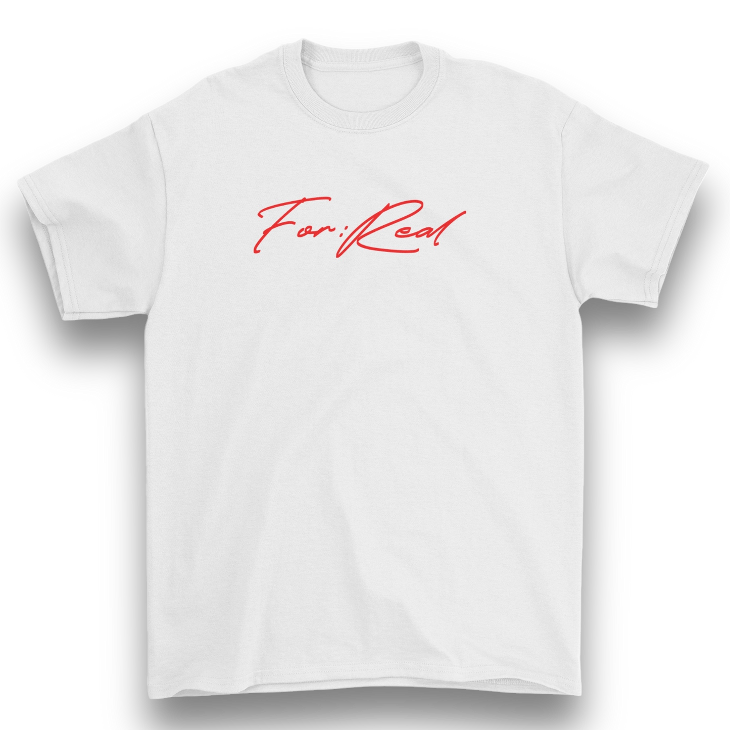 For:Real T-Shirt